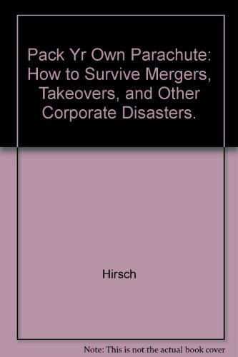 Stock image for Pack Your Own Parachute: How to Survive Mergers, Takeovers, and Other Corporate Disasters for sale by Wonder Book