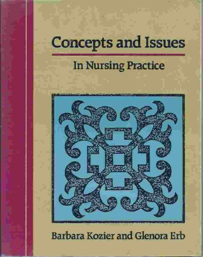 Concepts and Issues in Nursing Practice: In Nursing Practice (9780201122732) by Kozier, Barbara