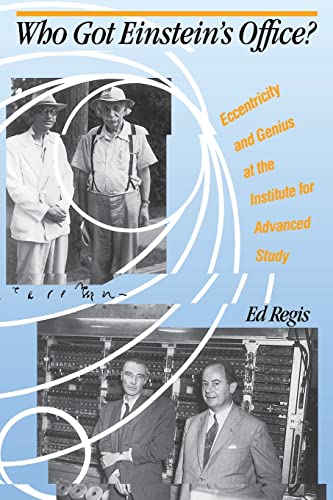 Beispielbild fr Who Got Einstein's Office? : Eccentricity and Genius at the Institute for Advanced Study zum Verkauf von Better World Books