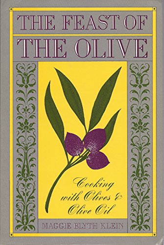 Stock image for The Feast of the Olive: Cooking With Olives & Olive Oil for sale by Montclair Book Center