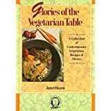 Imagen de archivo de Glories of the Vegetarian Table : A Collection of Contemporary Vegetarian Recipes and Menus a la venta por Better World Books: West