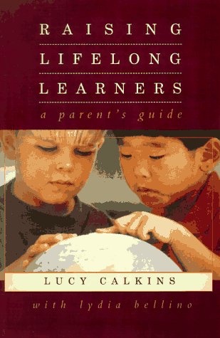 Stock image for Raising Lifelong Learners : A Parent's Guide for sale by Better World Books