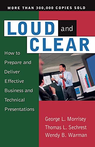 Stock image for Loud and Clear: How to Prepare and Deliver Effective Business and Technical Presentations, Fourth Edition for sale by Chiron Media