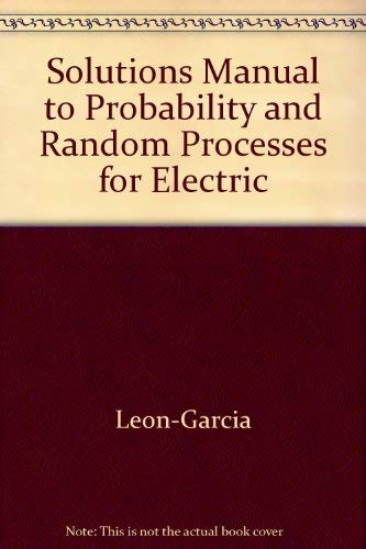 9780201129076: Solutions Manual to Probability and Random Processes for Electrical Engineering (Addison-Wesley series in electrical and computer engineering)