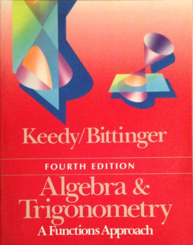 Algebra & Trigonometry: A Functions Approach (9780201133257) by Keedy, Mervin Laverne