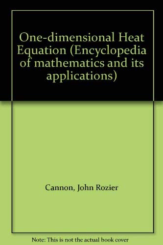 Stock image for The one-dimensional heat equation (Encyclopedia of mathematics and its applications) for sale by Phatpocket Limited