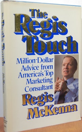 Stock image for The Regis Touch : Million-Dollar Advice from America's Top Marketing Consultant for sale by Better World Books