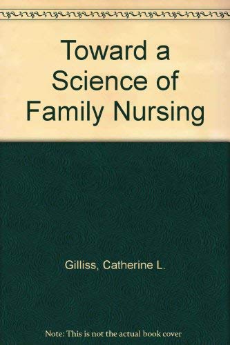 Stock image for Toward a Science of Family Nursing for sale by Better World Books