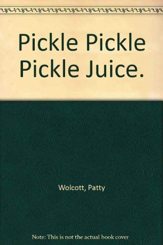 9780201142525: Pickle Pickle Pickle Juice.