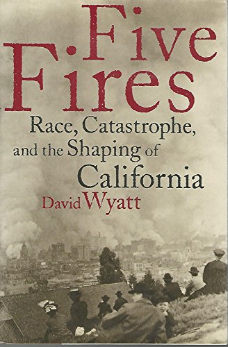 9780201144796: Five Fires: Race, Catastrophe, and the Shaping of California