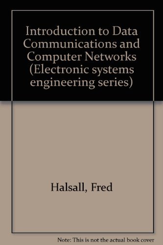 Stock image for Introduction to data communications and computer networks (Electronic systems engineering series) for sale by BookHolders