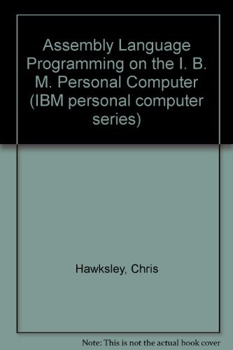 Assembly Language Programming on the IBM PC (9780201145694) by Hawksley, Chris; White, Neil