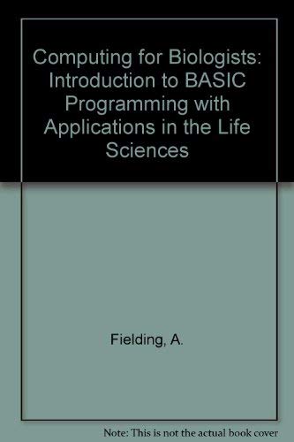 9780201145748: Computing for Biologists: Introduction to BASIC Programming with Applications in the Life Sciences