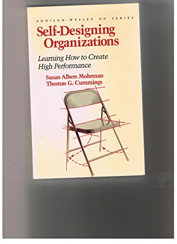 Imagen de archivo de Self Designing Organizations: Learning How to Create High Performance a la venta por Online-Shop S. Schmidt