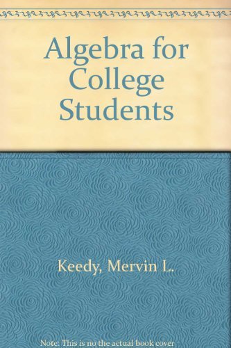 Algebra for College Students (9780201148350) by Keedy, Mervin L.; Bittinger, Marvin L.; Rudolph, William B.