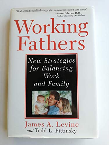 Beispielbild fr Working Fathers: New Strategies For Balancing Work And Family zum Verkauf von Goodwill of Colorado