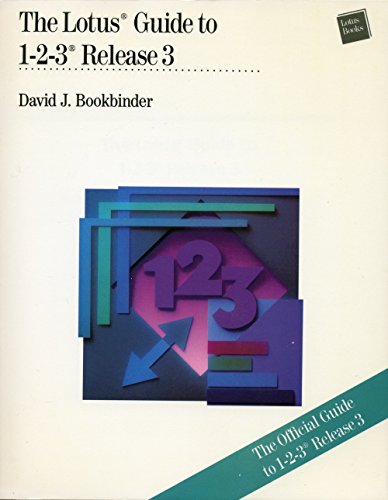 Stock image for The Lotus Guide to 1-2-3: Release 3 (Lotus Learning Series) for sale by POQUETTE'S BOOKS