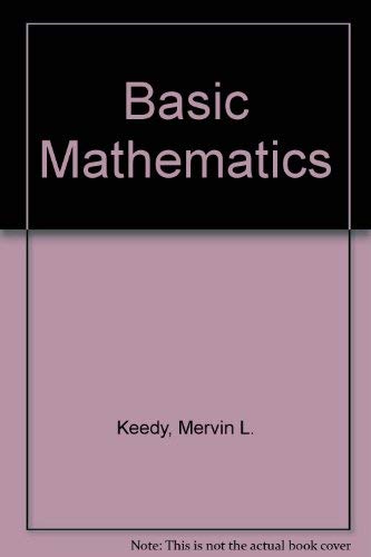 Basic Mathematics - Mervin L. Keedy; Marvin L. Bittinger