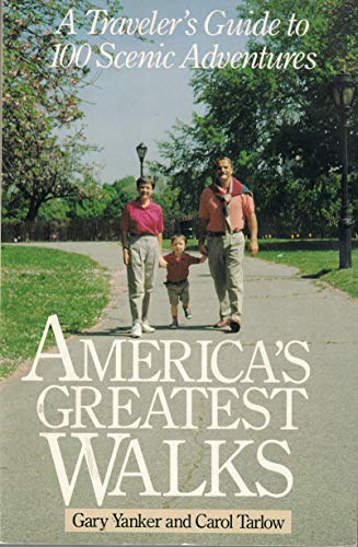 Stock image for America's Greatest Walks: A Traveler's Guide To 100 Scenic Adventurers for sale by Wonder Book
