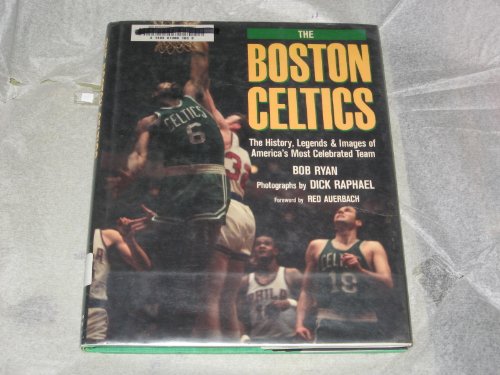 Imagen de archivo de The Boston Celtics: The history, legends, and images of America's most celebrated team a la venta por More Than Words