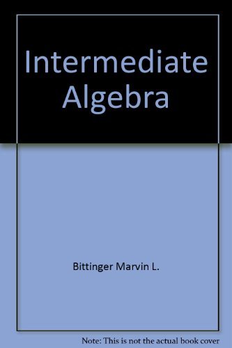 Intermediate Algebra (9780201154320) by Keedy, Mervin L.; Bittinger, Marvin L.