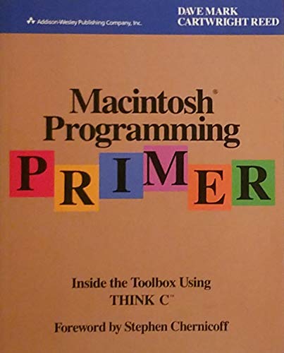 Imagen de archivo de Macintosh Programming Primer : Inside the Toolbox Using THINK's LightspeedC a la venta por Better World Books