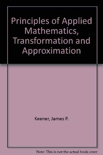 Beispielbild fr Principles Of Applied Mathematics: Transformation And Approximation zum Verkauf von Ammareal