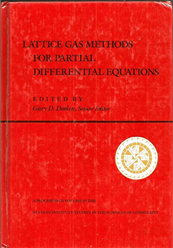 Lattice Gas Methods For Partial Differential Equations: A Volume Of Lattice Gas Reprints And Arti...