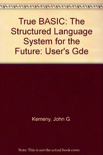 Stock image for True BASIC: The Structured Language System for the Future: User's Gde for sale by HPB-Red