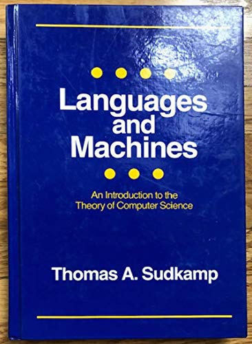 9780201157680: Languages and Machines: An Introduction to the Theory of Computer Science