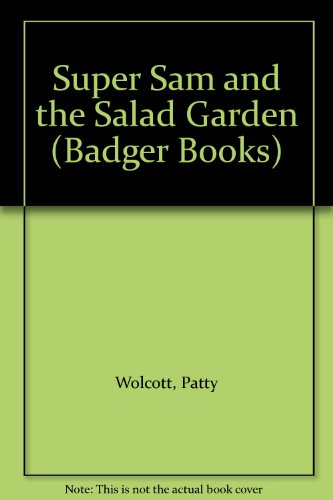 Imagen de archivo de Super Sam and the Salad Garden (Badger Books) a la venta por Kennys Bookstore