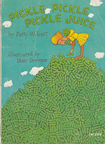 Pickle Pickle Pickle Juice (9780201158090) by Wolcott, Patty; Drawson, Blair