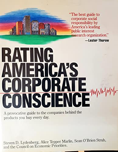 9780201158793: Rating America's Corporate Conscience: A Provocative Guide To The Companies Behind The Products You Buy Every Day