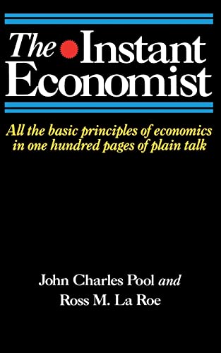 Beispielbild fr The Instant Economist: All The Basic Principles Of Economics In 100 Pages Of Plain Talk zum Verkauf von SecondSale