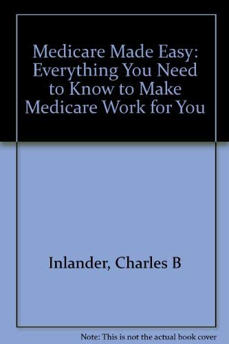 Medicare made easy (9780201172690) by Inlander, Charles B