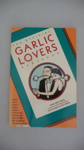 Beispielbild fr The Official Garlic Lovers Handbook zum Verkauf von ThriftBooks-Dallas