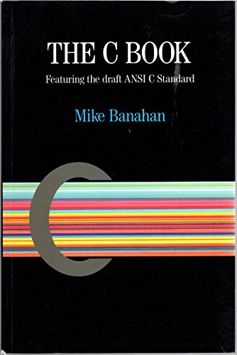 The C Book: Featuring the Draft ANSI C Standard (9780201173703) by Banahan, Mike