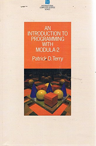 An Introduction to Programming With Modula-2 (International Computer Science Series) (9780201174380) by Terry, Patrick D.
