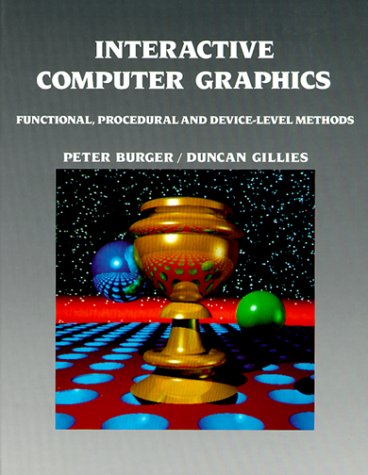 9780201174397: Interactive Computer Graphics: Functional, Procedural and Device-level Methods