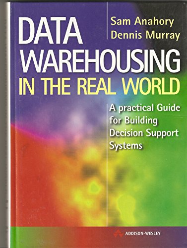 9780201175196: Data Warehousing in the Real World: A practical guide for building Decision Support Systems