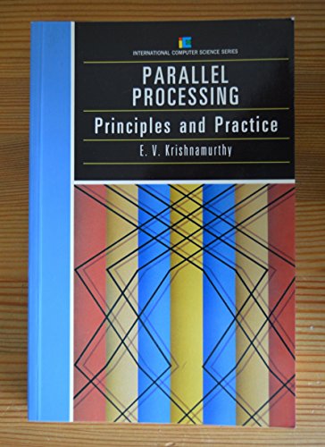 Beispielbild fr Parallel Processing : Principles and Practice zum Verkauf von Better World Books