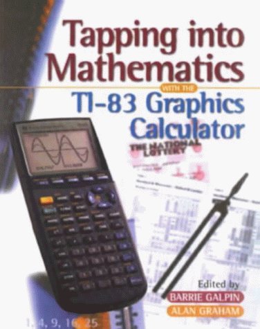 Stock image for Tapping into Mathematics: With the T1-83 Graphics Calculator: With the T1-80 Graphics Calculator for sale by WorldofBooks