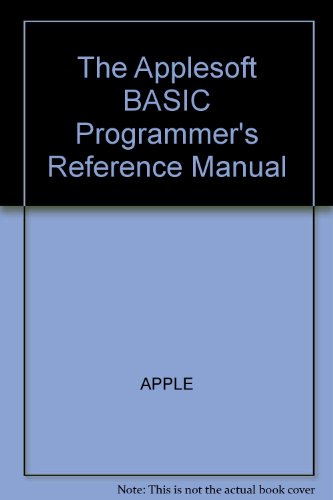 9780201177220: The Applesoft BASIC Programmer's Reference Manual