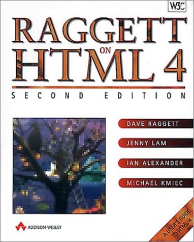 Raggett on HTML 4 (2nd Edition) (A-W Developers Press) - Raggett, Dave, Lam, Jenny, Alexander, Ian F., Kmiec, Michael