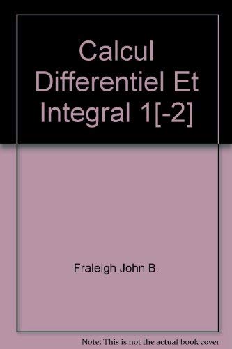 Beispielbild fr Calcul Differentiel Et Integral 1[-2] (French Edition) zum Verkauf von Better World Books