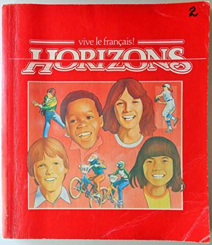 Stock image for Horizons 2 (Vive Le Francais]) for sale by Zoom Books Company