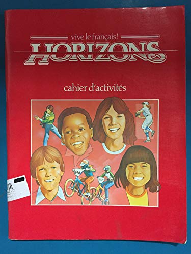 Stock image for Horizons 2. Cahier D'activites (Vive Le Francais]) for sale by Textbook Pro