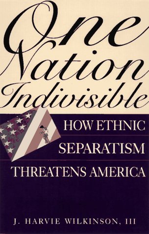 Imagen de archivo de One Nation Indivisible: How Ethnic Separatism Threatens America a la venta por Gulf Coast Books