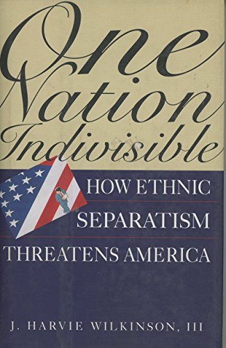 9780201180725: One Nation Indivisible: How Ethnic Separatism Threatens America