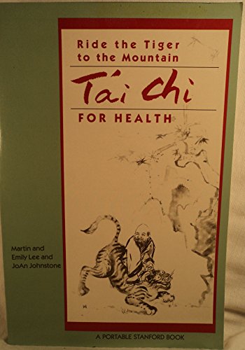 Stock image for Ride the Tiger to the Mountain : Tai Chi for Health for sale by The Warm Springs Book Company